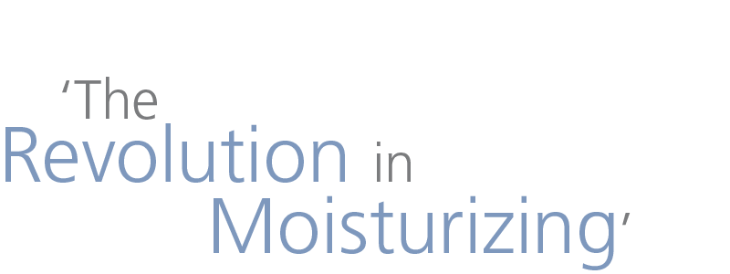 The Revolution in Moisturizing
